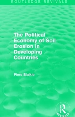 The Political Economy of Soil Erosion in Developing Countries - Piers Blaikie