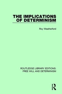 The Implications of Determinism - Roy Weatherford