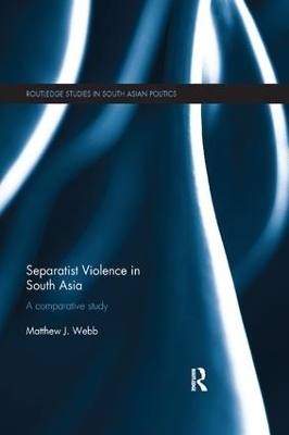 Separatist Violence in South Asia - Matthew J. Webb