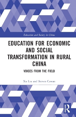 Education for Economic and Social Transformation in Rural China - Xu Liu, Steven Cowan
