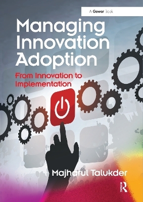 Managing Innovation Adoption - Majharul Talukder