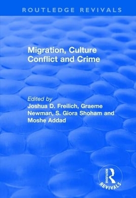 Migration, Culture Conflict and Crime - Joshua D. Freilich, Moshe Addad