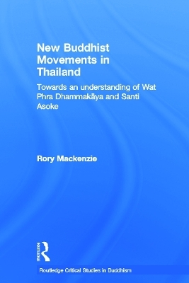 New Buddhist Movements in Thailand - Rory MacKenzie