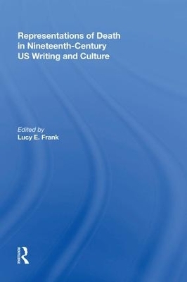 Representations of Death in Nineteenth-Century US Writing and Culture - 