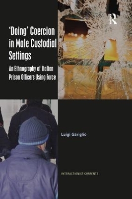 ‘Doing’ Coercion in Male Custodial Settings - Luigi Gariglio