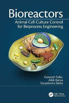 Bioreactors - Goutam Saha, Alok Barua, Satyabroto Sinha