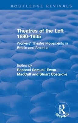 Routledge Revivals: Theatres of the Left 1880-1935 (1985) - 