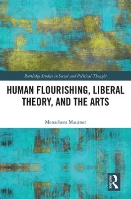 Human Flourishing, Liberal Theory, and the Arts - Menachem Mautner