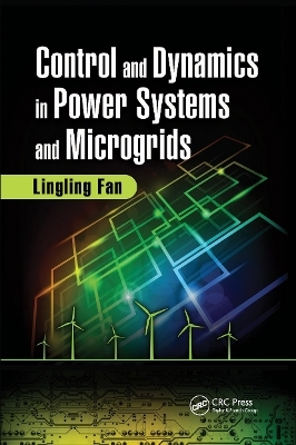 Control and Dynamics in Power Systems and Microgrids - Lingling Fan