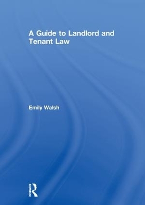 A Guide to Landlord and Tenant Law - Emily Walsh