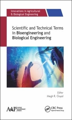 Scientific and Technical Terms in Bioengineering and Biological Engineering - Megh R. Goyal