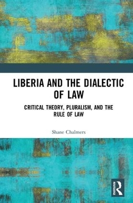 Liberia and the Dialectic of Law - Shane Chalmers