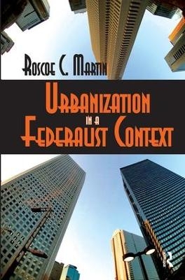 Urbanization in a Federalist Context - Roscoe Martin