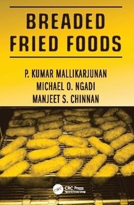 Breaded Fried Foods - Parameswarakuma Mallikarjunan, Michael O. Ngadi, Manjeet S. Chinnan