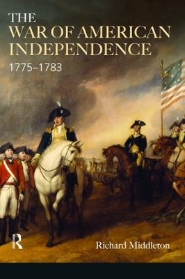 The War of American Independence - Richard Middleton