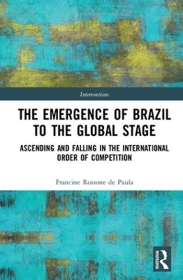 The Emergence of Brazil to the Global Stage - Francine Rossone De Paula