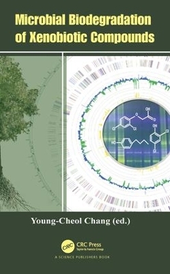 Microbial Biodegradation of Xenobiotic Compounds - Young-Cheol Chang