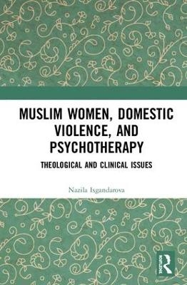 Muslim Women, Domestic Violence, and Psychotherapy - Nazila Isgandarova
