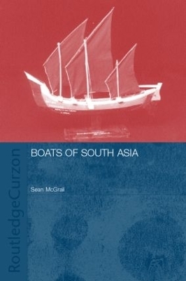 Boats of South Asia - Sean McGrail, Lucy Blue, Eric Kentley, Colin Palmer