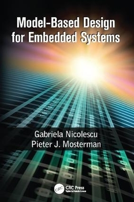 Model-Based Design for Embedded Systems - Gabriela Nicolescu, Pieter J. Mosterman