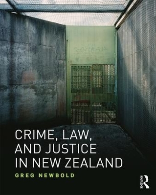 Crime, Law and Justice in New Zealand - Greg Newbold