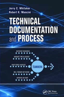 Technical Documentation and Process - Jerry C. Whitaker, Robert K. Mancini