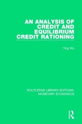 An Analysis of Credit and Equilibrium Credit Rationing - Ying Wu