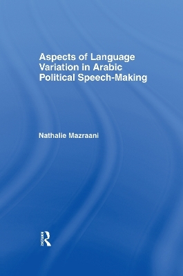 Aspects of Language Variation in Arabic Political Speech-Making - Nathalie Mazraani