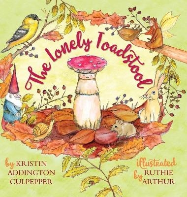 The Lonely Toadstool - Kristin Addington Culpepper