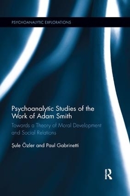 Psychoanalytic Studies of the Work of Adam Smith - Sule Ozler, Paul Gabrinetti