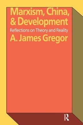 Marxism, China, and Development - A. James Gregor