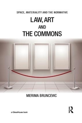 Law, Art and the Commons - Merima Bruncevic