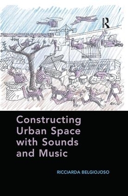 Constructing Urban Space with Sounds and Music - Ricciarda Belgiojoso