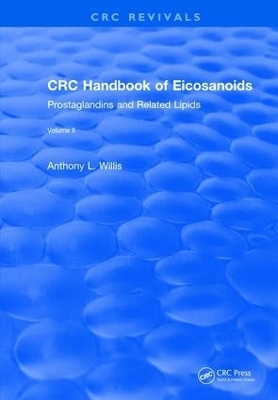 Revival: CRC Handbook of Eicosanoids, Volume II (1989) - A. L. Willis
