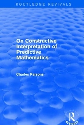 On Constructive Interpretation of Predictive Mathematics (1990) - Charles Parsons