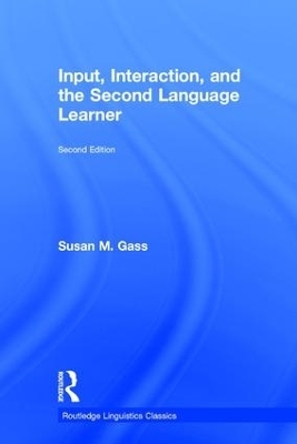 Input, Interaction, and the Second Language Learner - Susan M. Gass