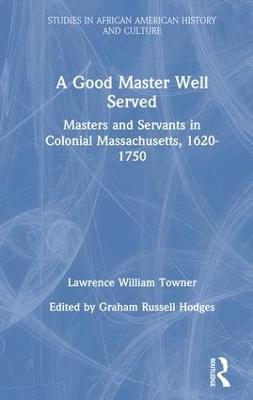 A Good Master Well Served - Lawrence William Towner