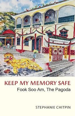 Keep My Memory Safe - Stephanie Chitpin