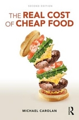 The Real Cost of Cheap Food - Carolan, Michael