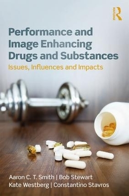 Performance and Image Enhancing Drugs and Substances - Aaron Smith, Bob Stewart, Kate Westberg, Constantino Stavros