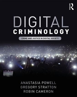 Digital Criminology - Anastasia Powell, Gregory Stratton, Robin Cameron