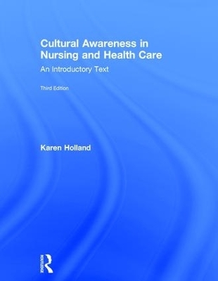 Cultural Awareness in Nursing and Health Care - Karen Holland