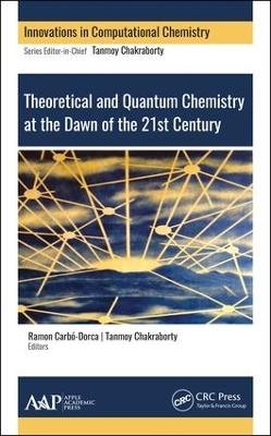 Theoretical and Quantum Chemistry at the Dawn of the 21st Century - 