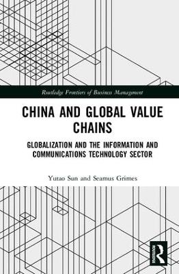 China and Global Value Chains - Yutao Sun, Seamus Grimes