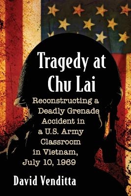 Tragedy at Chu Lai - David Venditta