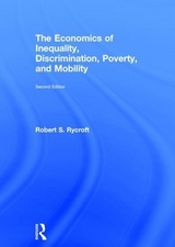 The Economics of Inequality, Discrimination, Poverty, and Mobility - Rycroft, Robert S.