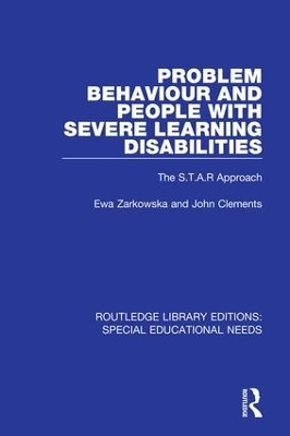 Problem Behaviour and People with Severe Learning Disabilities - Ewa Zarkowska, John Clements