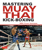 Mastering Muay Thai Kick-Boxing -  Joe E. Harvey