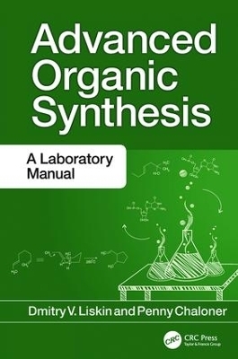 Advanced Organic Synthesis - Dmitry V. Liskin, Penny Chaloner