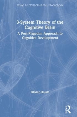 3-System Theory of the Cognitive Brain - Olivier Houdé